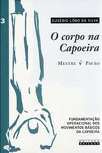Livro O corpo na capoeira (Volume 3)