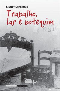 Livro Trabalho, lar e botequim: o cotidiano dos trabalhad...