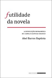 Livro Futilidade da novela: a revolução romanesca de Camilo Cas...