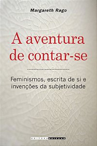 Livro A aventura de contar-se: feminismos, escrita de si ...