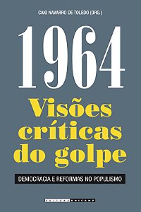 Livro 1964: visões críticas do golpe - Democracia e refor...