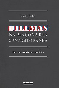 Livro Dilemas na maçonaria contemporânea: um experimento antrop...