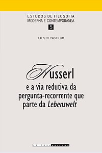 Livro Husserl e a via redutiva da pergunta-recorrente que...