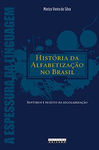 Livro História da alfabetização no Brasil: sentidos e suj...