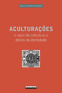 Livro Aculturações: o vazio da cultura ou o delírio da identida...