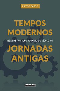 Livro Tempos modernos, jornadas antigas: vidas de trabalho no i...