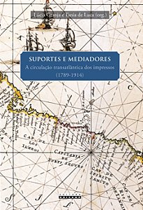 Livro Suportes e mediadores: a circulação transatlântica ...
