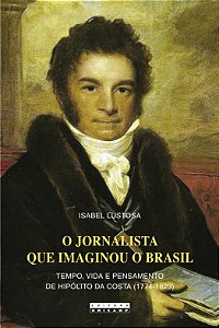 Livro O jornalista que imaginou o Brasil: tempo, vida e p...