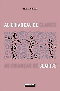 Livro As crianças de Clarice: narrativas da infância e ou...