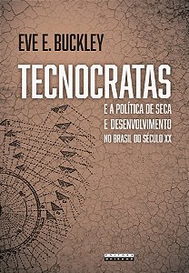 Livro Tecnocratas e a política de seca e desenvolvimento ...