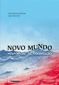 Livro Novo mundo: metamorfoses da colonização