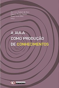 Livro A aula como produção de conhecimentos: interlocuções com ...