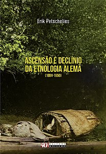 Livro Ascensão e declínio da etnologia alemã (1884-1950)
