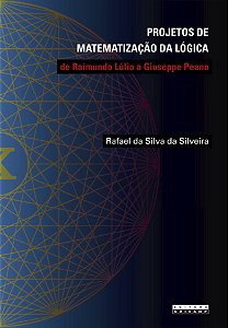 Livro Projetos De Matematização Da Lógica - De Raimundo Lúlio A...