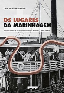 Livro Os Lugares Da Marinhagem - Racialização E Associativismo ...