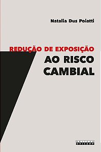 Livro Redução De Exposição Ao Risco Cambial