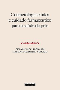 Livro Cosmetologia Clínica E Cuidado Farmacêutico Para A Saúde ...