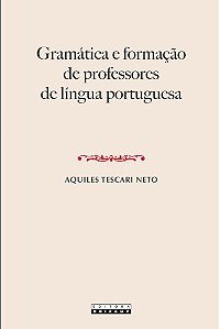 Livro Gramática E Formação De Professores De Língua Portuguesa