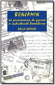 Livro Benjamin, de prisioneiro de guerra a industrial bra...