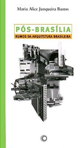 Livro Pós-Brasília: rumos da arquitetura brasileira
