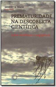 Livro Prematuridade na descoberta científica: sobre resis...