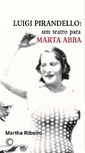 Livro Luigi Pirandello: um teatro para Marta Abba