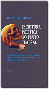 Livro Escritura política no texto teatral: ensaios sobre ...