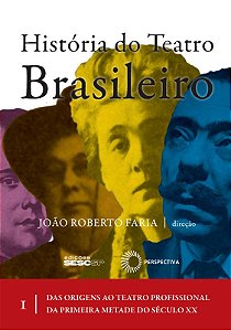 Livro História do teatro brasileiro: vol I: Das origens a...