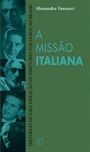 Livro A missão italiana: histórias de uma geração de dire...