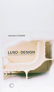 Livro Luxo & design: ética, estética e mercado do gosto
