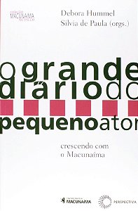 Livro O grande diário do pequeno ator: crescendo com o Ma...