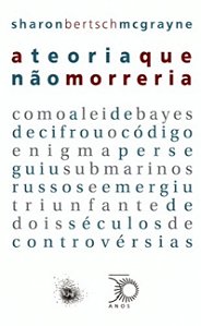 Livro A teoria que não morreria: como a lei de bayes deci...