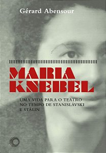 Livro Maria Knebel: uma vida para o teatro no tempo de St...