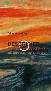Livro Descrever o inapreensível: Performance, pesquisa e ...