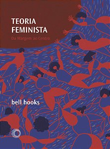 Livro Teoria feminista: Da margem ao centro (Volume 05)