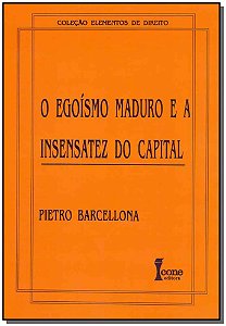 Livro O Egoísmo Maduro E A Insensatez Do Capital