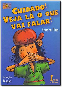 Livro Cuidado! Veja Lá O Que Vai Falar!