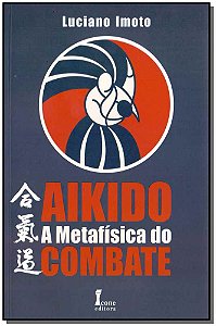 Livro Aikido A Metafísica Do Combate