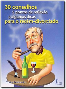 Livro 30 Conselhos Para Um Recém-Divorciado