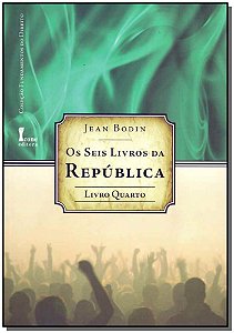 Livro Os Seis Livros Da República - Livro 4