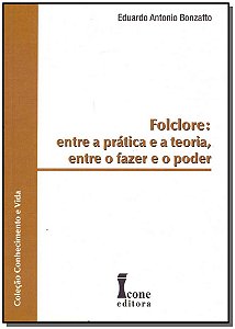 Livro Folclore Entre A Prática E A Teoria