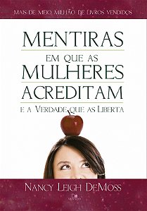 Livro Mentiras em que as mulheres acreditam e a verdade q...