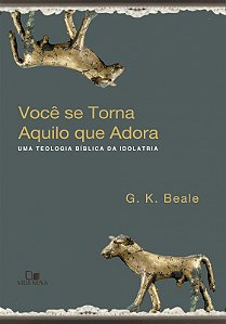 Livro Você se torna aquilo que adora
