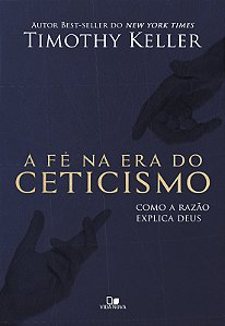 Livro Fé na era do ceticismo, a