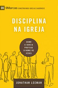 Livro Série 9marcas - disciplina na igreja
