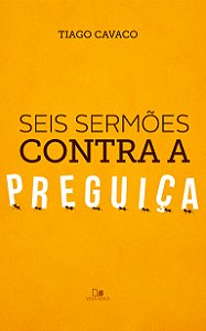 Livro Seis sermões contra a preguiça