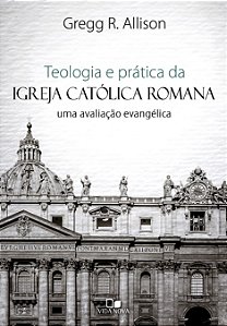 Livro Teologia e prática da igreja católica romana