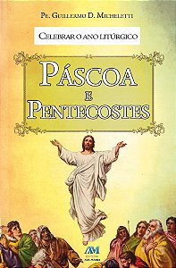 Livro Celebrar o ano litúrgico - Páscoa e Pentecostes