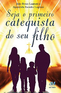 Livro Seja o primeiro catequista do seu filho