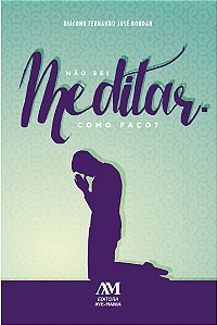 Livro Não sei meditar - Como faço?
